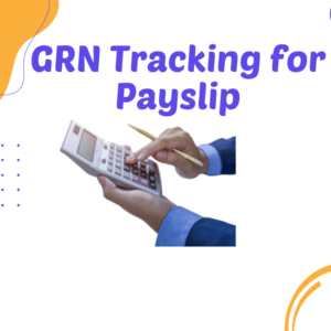  GRN Tracking for Payslip