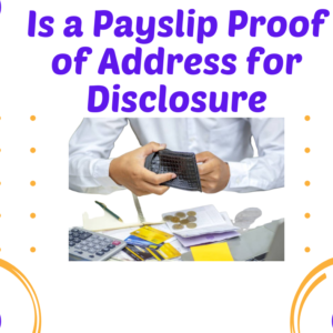 Is a Payslip Proof of Address for Disclosure