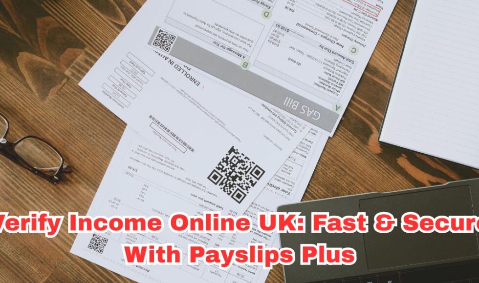 Verify Income Online UK: Fast & Secure With Payslips Plus